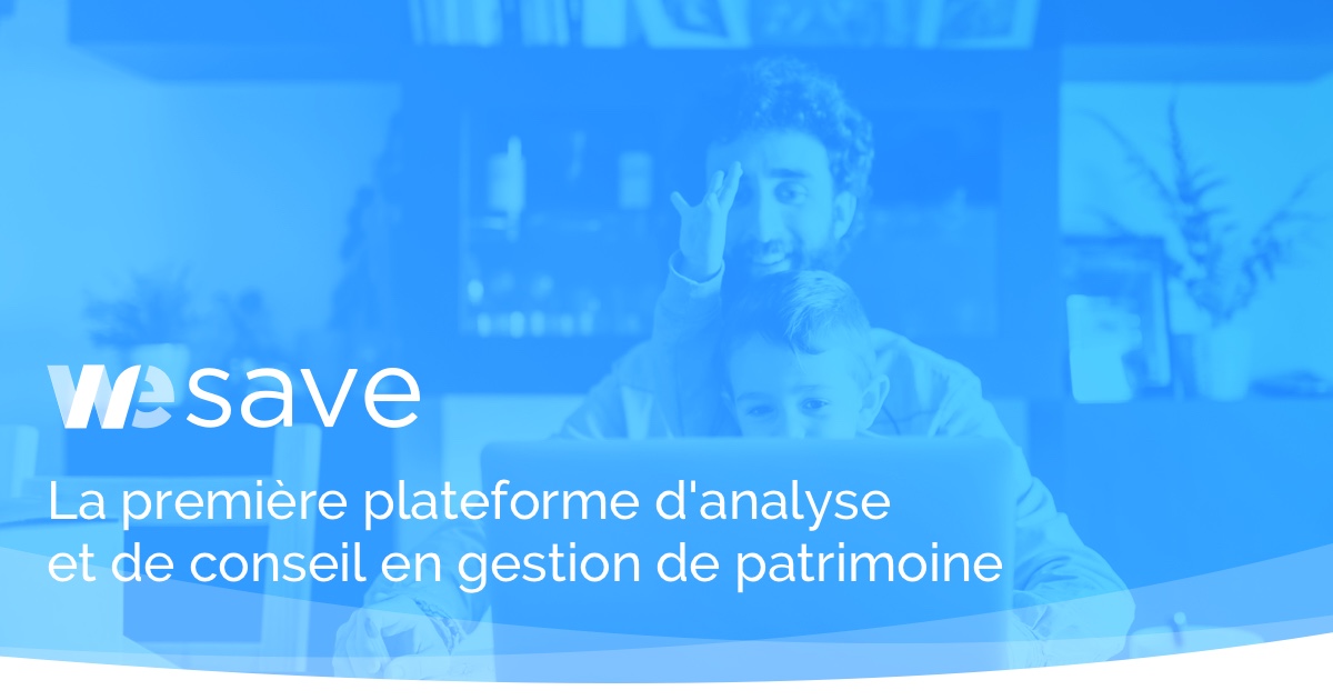WeSave - La gestion d’épargne digitale pour votre patrimoine
